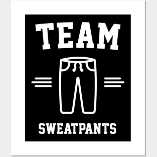 Team Sweatpants Posters and Art